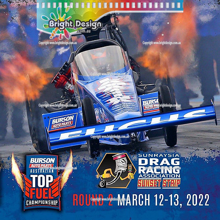 2022 ~ March ~ Australian Top Fuel Championships Rnd 2 A